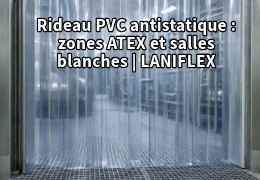 Rideau PVC antistatique : zones ATEX et salles blanches