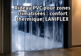 Rideau PVC pour zones climatisées : confort thermique